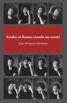 Estaba en Llamas cuando Me Acosté