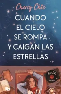 Cuando el Cielo se Rompa y Caigan las Estrellas (Rose Lake 1)