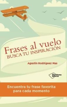 Frases al Vuelo: Busca Tu Inspiracion
