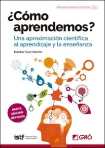 ¿Como Aprendemos?: una Aproximacion Cientifica al Aprendizaje y la Enseñanza