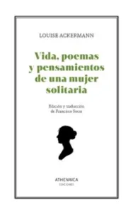 Vida, Poemas y Pensamientos de una Mujer Solitaria