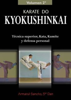 Karate Do Kyokushinkai: Tecnica Superior, Kata, Kumite y Defensa Personal