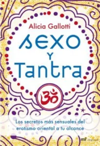 Sexo y Tantra: los Secretos Mas Sensuales del Erotismo Oriental a Tu Alcance