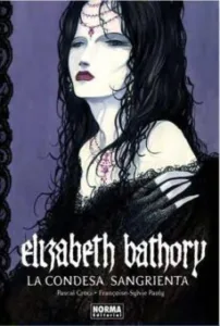 Elizabeth Bathory. la Condesa Sangrienta