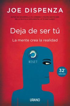 Deja de Ser Tu. la Mente Crea la Realidad