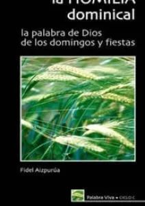 Homilia Dominical. Ciclo C: la Palabra de Dios de los Domingos y Fiestas