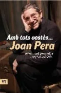 Amb Tots Vostes…joan Pera