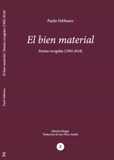 El Bien Material. Poesías Escogidas (1992-2018)