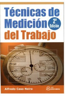 Tecnicas de Medicion del Trabajo (2ª Ed.)