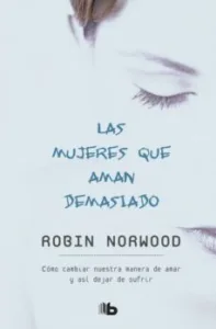 Las Mujeres Que Aman Demasiado