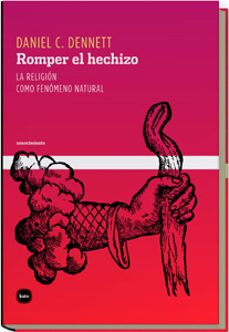 Romper el Hechizo: la Religión como un Fenómeno Natural
