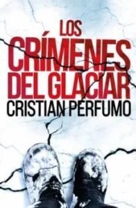 Los Crímenes del Glaciar (Laura Badía, Criminalista #2)
