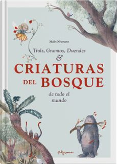 Criaturas del Bosque: Trols, Gnomos, Duendes de Todo el Mundo