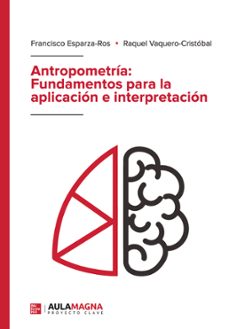 Antropometria: Fundamentos para la Aplicacion E Interpretacion
