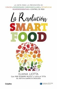 La Revolucion Smartfood: Dieta Fundamental para la Prevencio del Cancer, de las Enfermedades