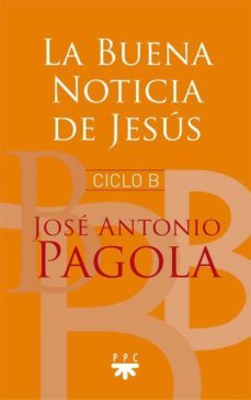 La Buena Noticia de Jesus Ciclo B.