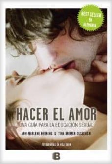 Hacer el Amor: una Guia para la Educacion Sexual