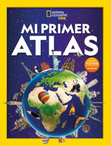 National Geographic: Mi Primer Atlas